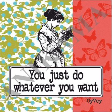 תמונה של You just do whatever you want Coaster