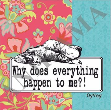 תמונה של Why does everything happen to me Coaster