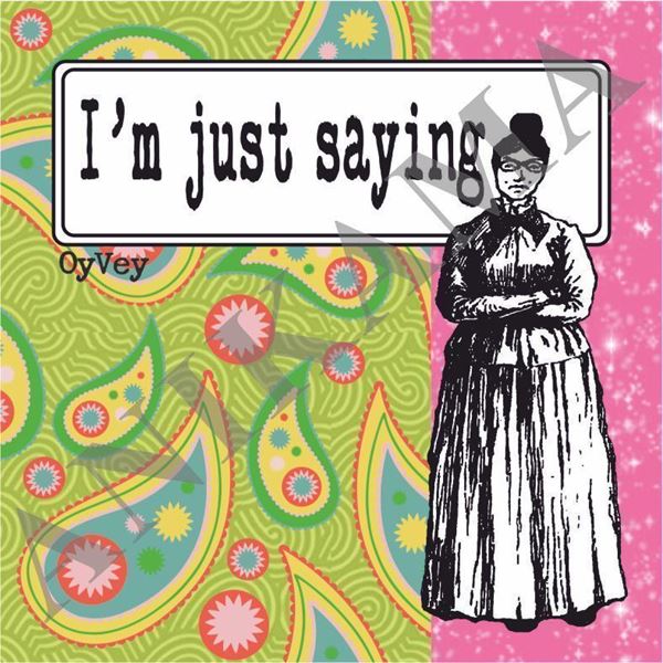 תמונה של I'm just saying Coaster