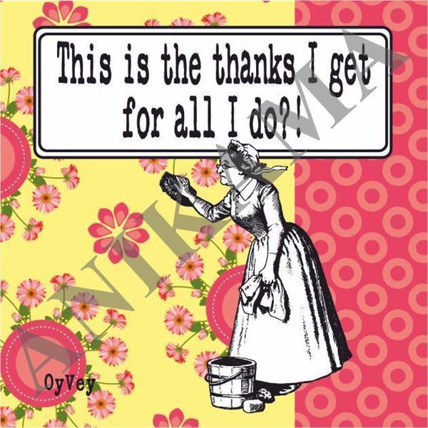 תמונה של This is the thanks I get for all I do Magnet