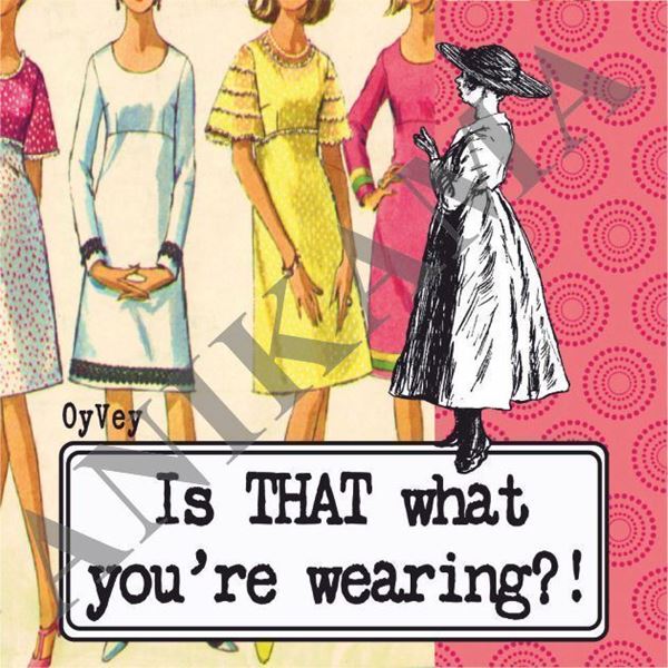 תמונה של Is that what you're wearing Magnet