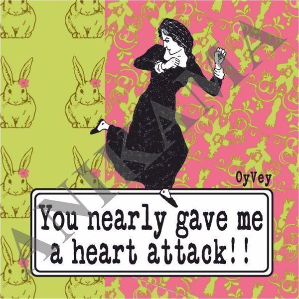 תמונה של You nearly gave me a heart attack Magnet