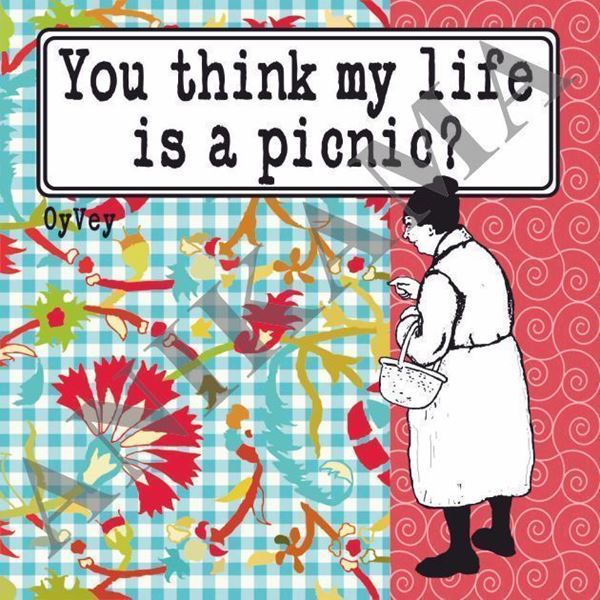 תמונה של You think my life is a picnic Magnet