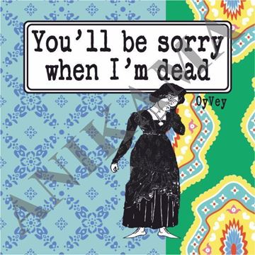 תמונה של You'll be sorry when I'm dead Magnet