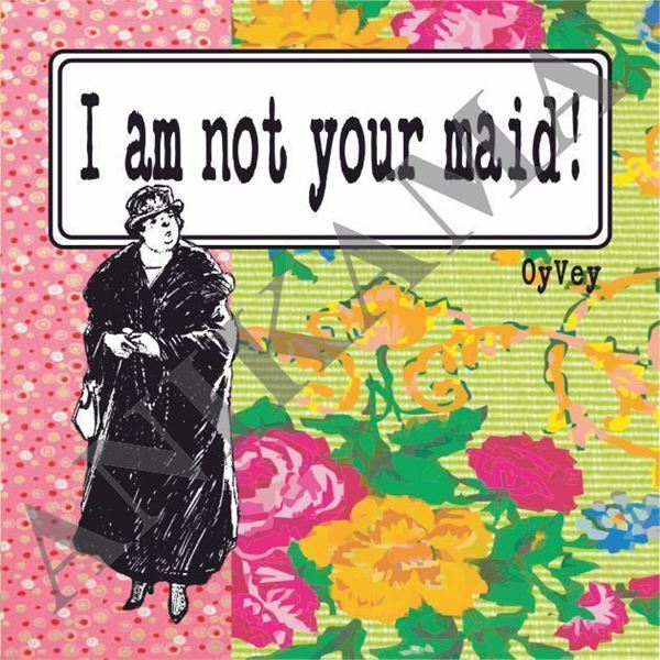 תמונה של I am not your maid Magnet