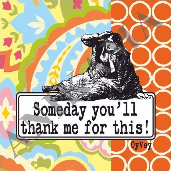 תמונה של Someday you'll thank me for this Magnet