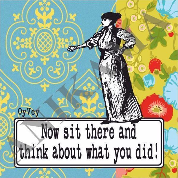 תמונה של Now sit there and think about what you did Magnet