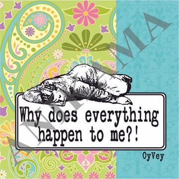 תמונה של Why does everything happen to me Magnet