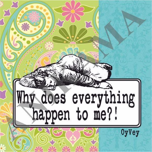 תמונה של Why does everything happen to me Magnet