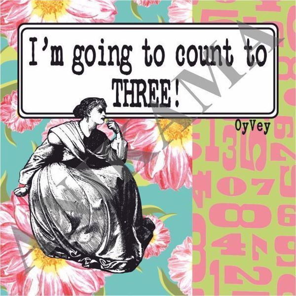תמונה של I'm going to count to three Magnet