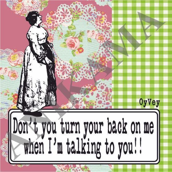 תמונה של Don't you turn your back on me when I'm talking to you Magnet