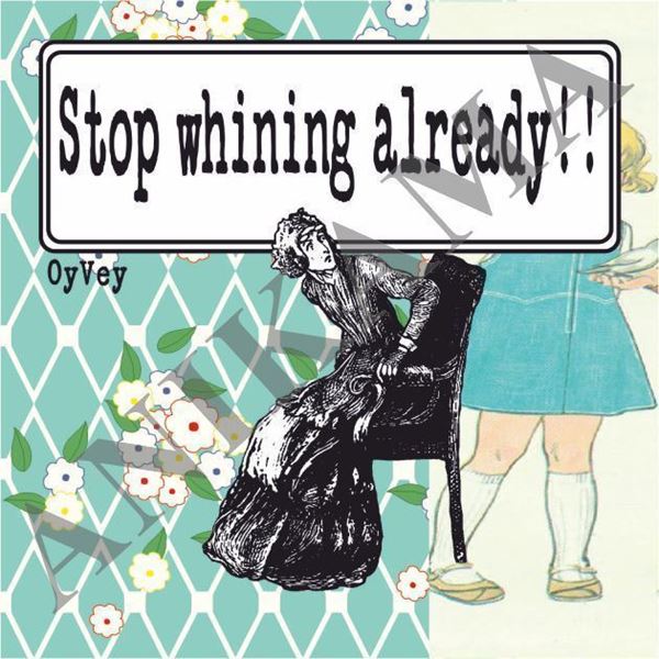 תמונה של Stop whining already Magnet
