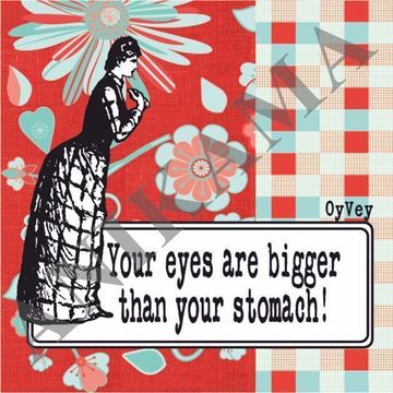 תמונה של Your eyes are bigger than your stomach Magnet