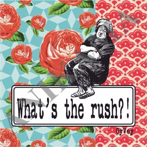 תמונה של What's the rush Magnet