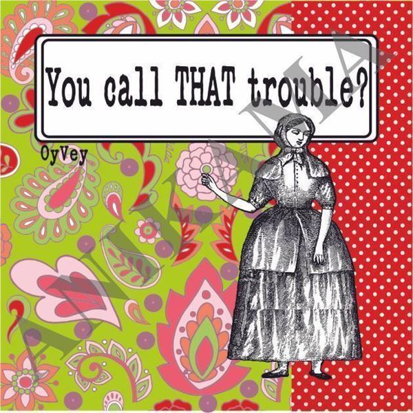 תמונה של You call that trouble Magnet