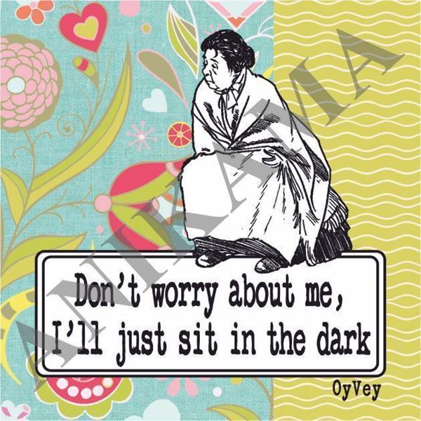 תמונה של Don't worry about me I'll just sit in the dark Magnet