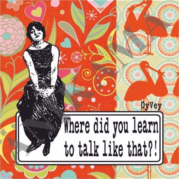 תמונה של Where did you learn to talk like that Magnet