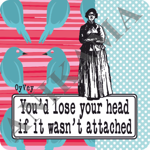 תמונה של You'd lose your head if it wasn't attached Magnet