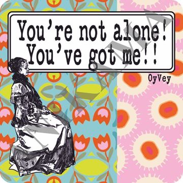 תמונה של You're not alone you've got me Magnet