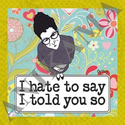 תמונה של I hate to say I told you so Women t shirt במידה S