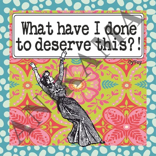 תמונה של What  have I done to deserve this Women t-shirt במידה S