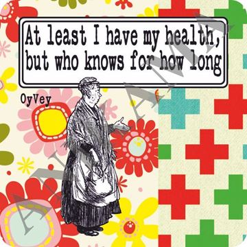 תמונה של At least I have my health but who knows for how long Magnet