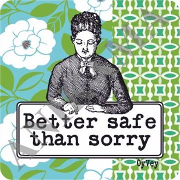 תמונה של Better safe than sorry Magnet