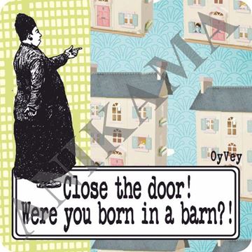 תמונה של Close the door were you born in a barn Magnet
