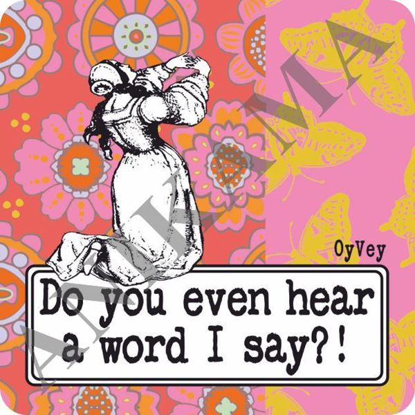 תמונה של Do you even hear a word I say Magnet