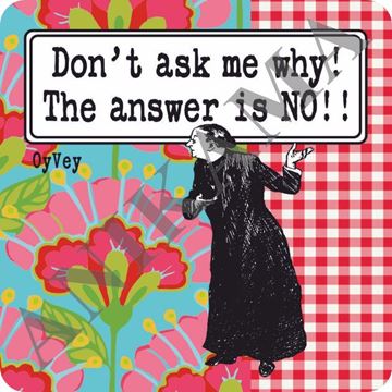 תמונה של Don't ask me why the answer is no Magnet