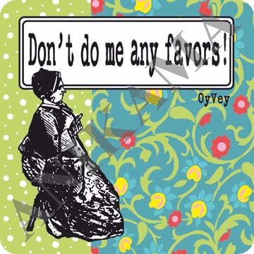 תמונה של Don't do me any favors Magnet