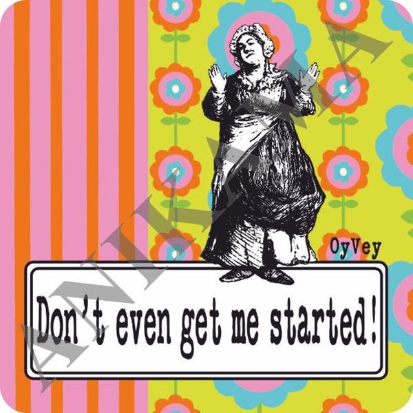 תמונה של Don't even get me started Magnet