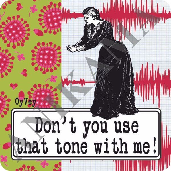 תמונה של Don't you use that tone with me Magnet