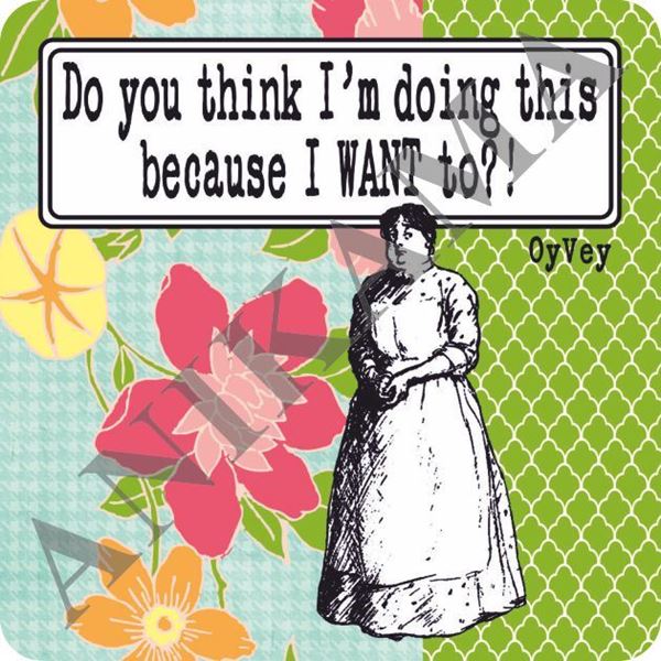 תמונה של Do you think I'm doing that because I want to Magnet