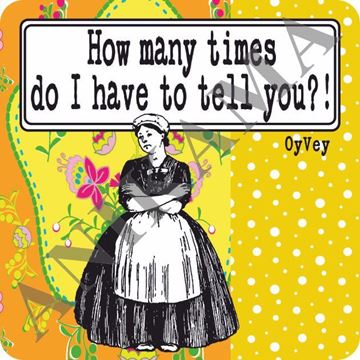 תמונה של How many times do I have to tell you Magnet