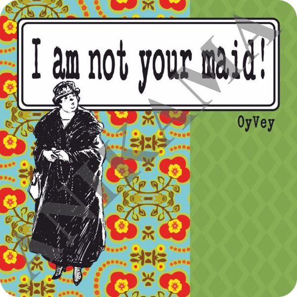 תמונה של I am not your maid Magnet