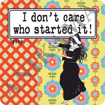 תמונה של I don't care who started it Magnet