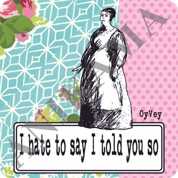 תמונה של I hate to say I told you so Magnet