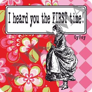 תמונה של I heard you the first time Magnet