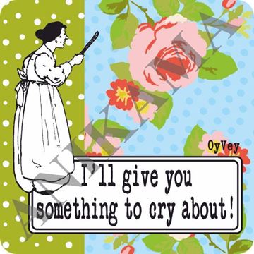 תמונה של I'll give you something to cry about Magnet