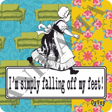 תמונה של I'm simply falling off my feet Magnet