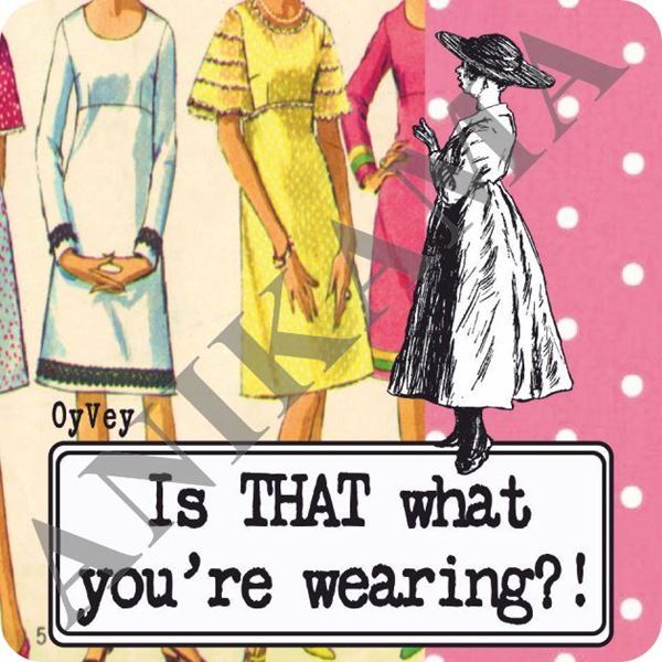 תמונה של Is that what you're wearing Magnet