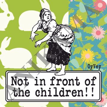תמונה של Not in front of the children Magnet