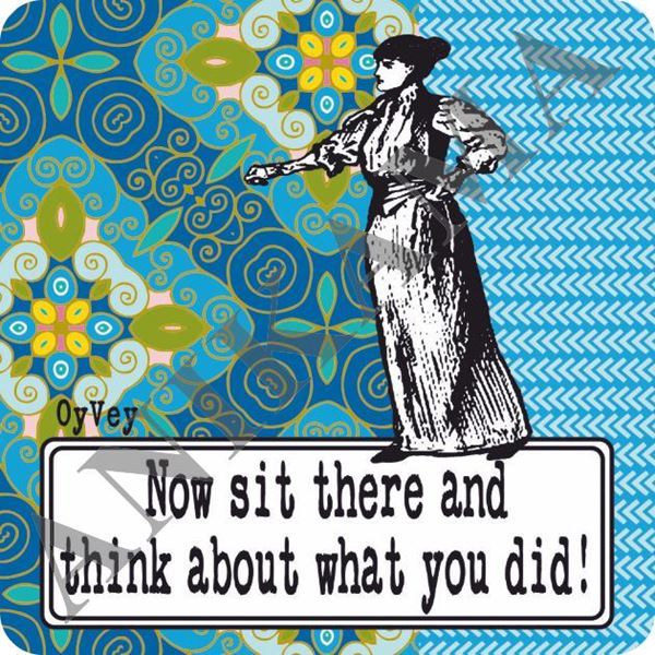 תמונה של Now sit there and think about what you did Magnet