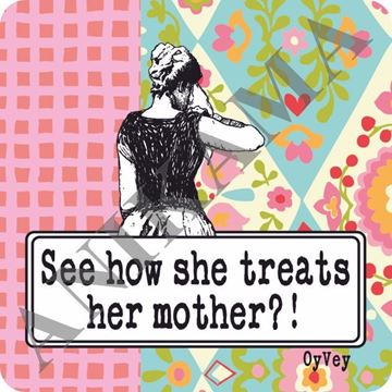 תמונה של See how she treats her mother Magnet