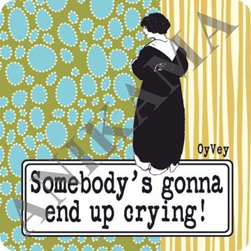 תמונה של Somebody's gonna end up crying Magnet
