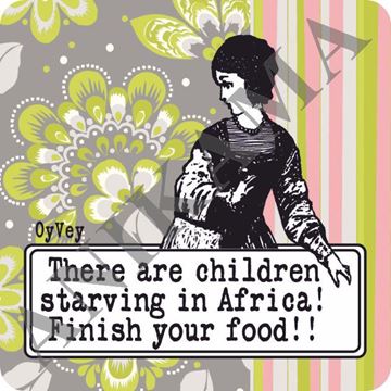 תמונה של There are children starving in Africa finish your food Magnet
