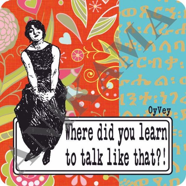 תמונה של Where did you learn to talk like that Magnet