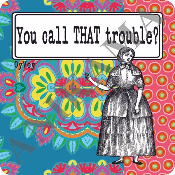 תמונה של You call that trouble Magnet