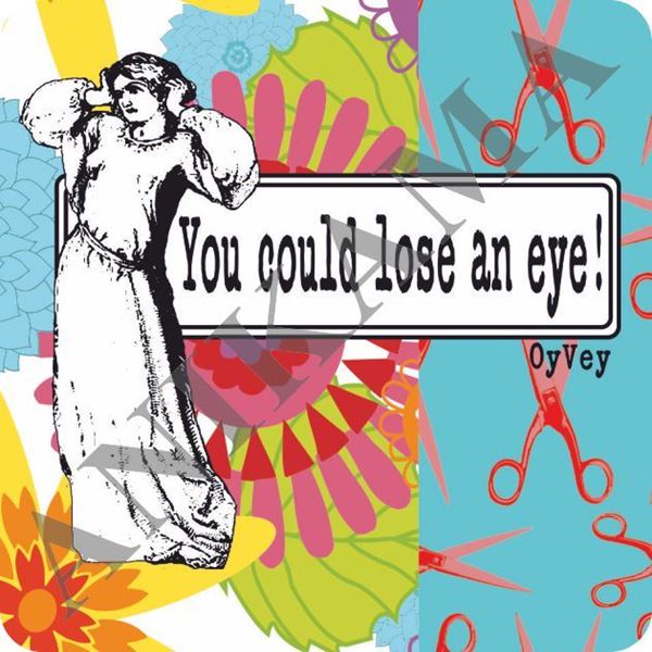 תמונה של You could lose an eye Magnet